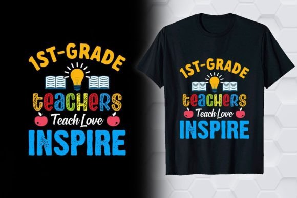 1st-grade Teachers Teach Love T-shirt Graphics