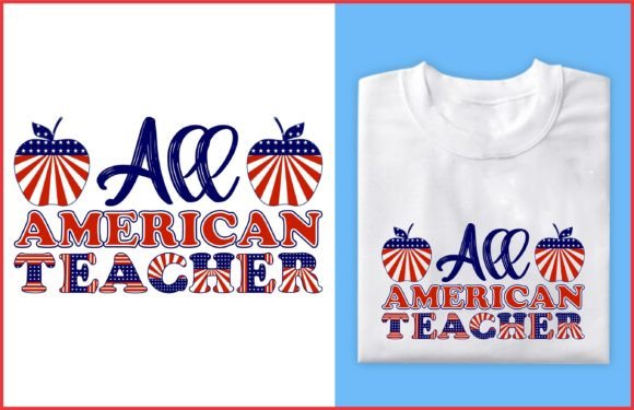 All-American Teacher T-shirt Design: Graphics for Real Projects