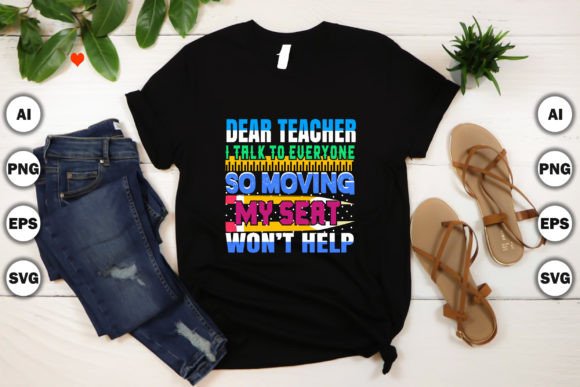 Dear Teacher, I Talk to Everyone Graphics