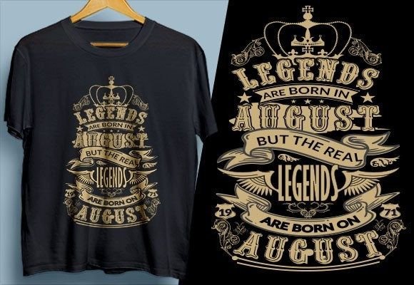 Legends Are Born in August T-Shirt Design Graphics