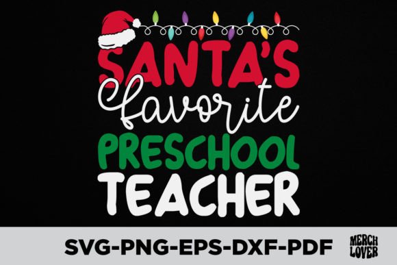 Santas Favorite Preschool Teacher Shirt Graphics