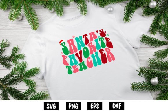 Santa’s Favorite Teacher: Graphics and T-Shirt Designs