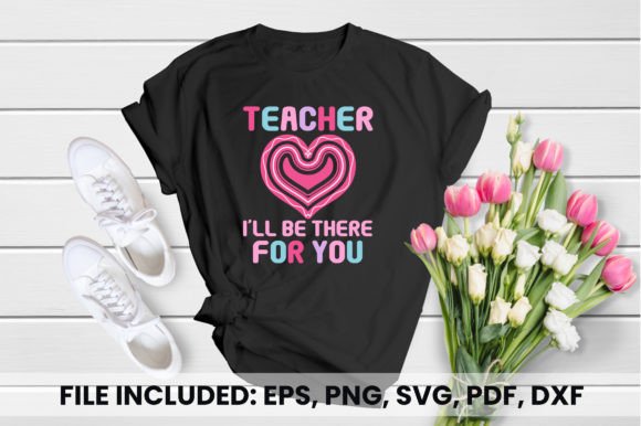 Teacher I'll Be There for You T-shirt Review